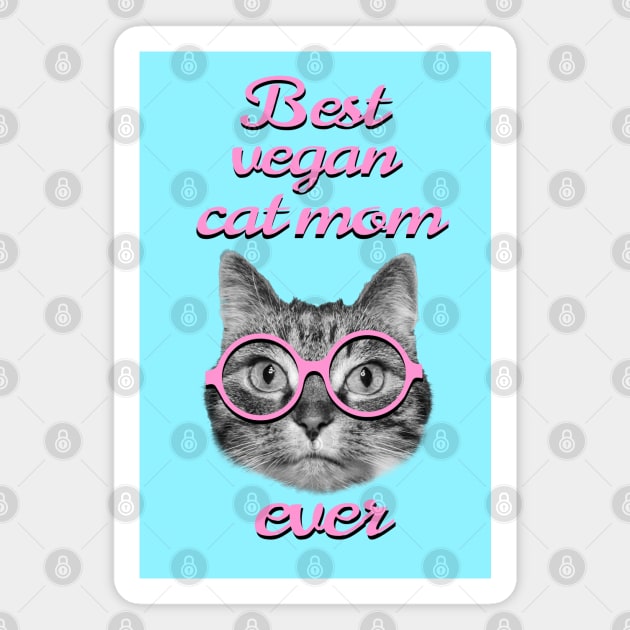 Best vegan cat mom ever Magnet by Purrfect